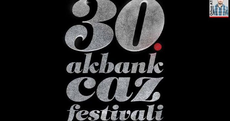 Akbank Caz Festivali 30. yaşını kutladı