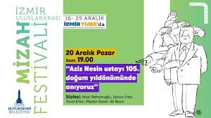 İzmir Uluslararası Mizah Festivali 5.Gün – “Aziz Nesin ustayı 105. doğum yıldönümünde anıyoruz”