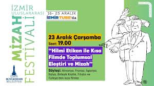 İzmir Uluslararası Mizah Festivali 8.Gün “Hilmi Etikan ile Kısa Filmde Toplumsal Eleştiri ve Mizah”