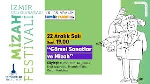 İzmir Uluslararası Mizah Festivali 7.Gün – “Görsel Sanatlar ve Mizah”