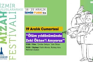 İzmir Uluslararası Mizah Festivali 4.Günü “Ölüm yıldönümünde Zeki Ökten’i Anıyoruz”