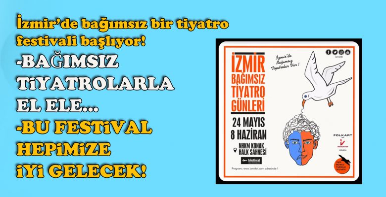 İzmir’de bağımsız bir tiyatro festivali başlıyor