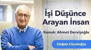 İşi Düşünce Arayan İnsan – Ahmet Dervişoğlu ile Sohbet