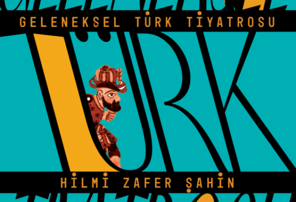 Hilmi Zafer Şahin’in “Geleneksel Türk Tiyatrosu” Kitabı Çıktı!