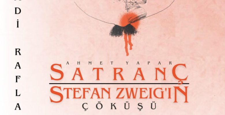 Ahmet Yapar’ın “Satranç – Stefan Zweig’ın Çöküşü”