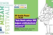 İzmir Uluslararası Mizah Festivali 5.Gün – “Aziz Nesin ustayı 105. doğum yıldönümünde anıyoruz”