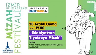 İzmir Uluslararası Mizah Festivali 8.Gün “Edebiyattan Tiyatroya Mizah”