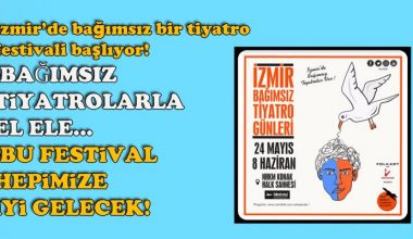 İzmir’de bağımsız bir tiyatro festivali başlıyor