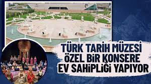 Türk Tarih Müzesi’nde özel konser