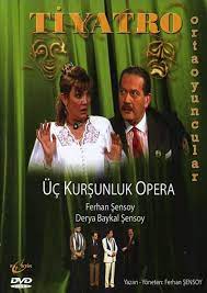 Üç Kurşunluk Opera | Ortaoyuncular 1995