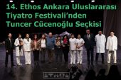 14. Ethos Ankara Uluslararası Tiyatro Festivali’nden Tuncer Cücenoğlu Seçkisi