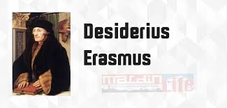 Desiderius Erasmus kimdir?