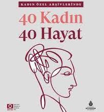 İstanbul Arşivlerindeki 40 Kadın