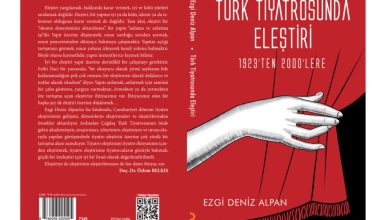 Ezgi Deniz Alpan’ın “Türk Tiyatrosunda Eleştiri – 1923’ten 2000’lere” Kitabı Yayımlandı
